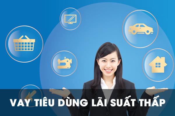 vay tiêu dùng lãi suất thấp