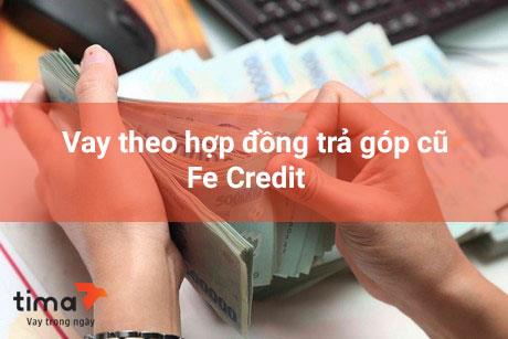 vay theo hợp đồng trả góp cũ Fe Credit