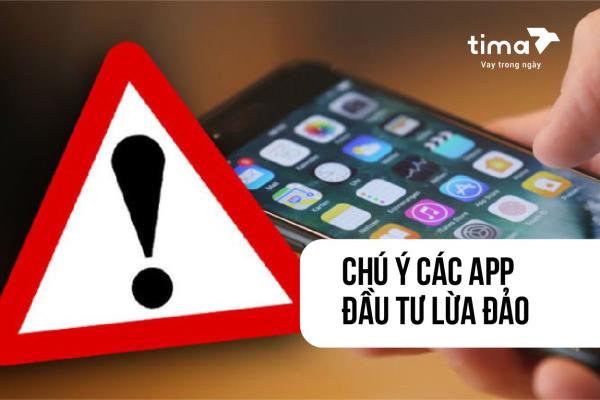 chú ý các app đầu tư lừa đảo