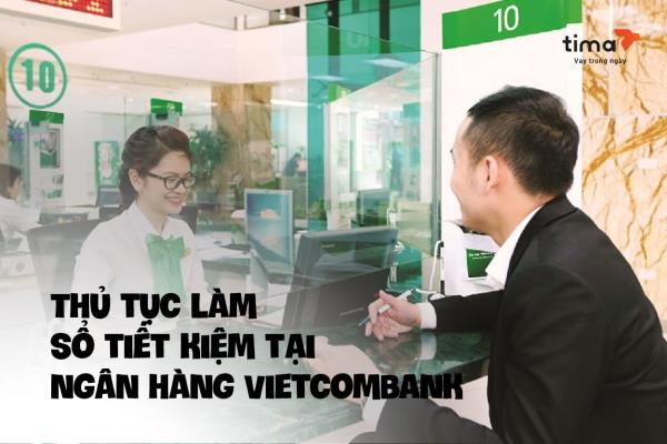 thủ tục làm sổ tiết kiệm tại ngân hàng vietcombank