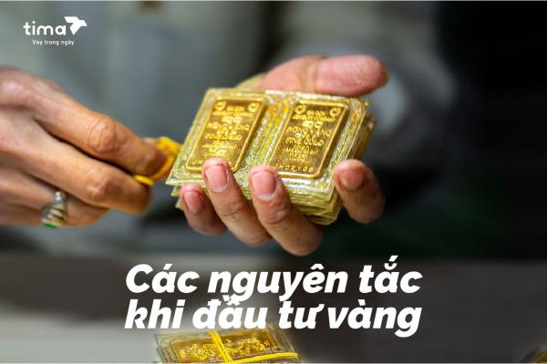 Các nguyên tắc khi đầu tư vàng