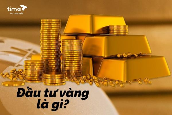 đầu tư vàng là gì?