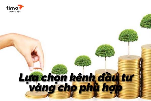 lựa chọn kênh đầu tư vàng cho phù hợp