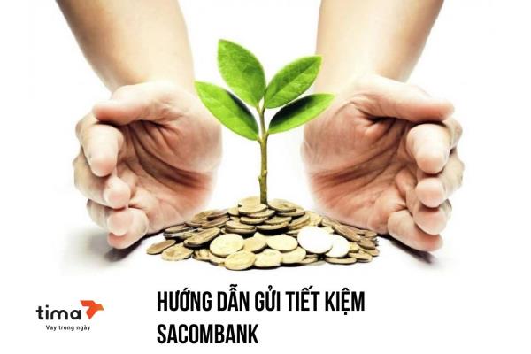 hướng dẫn gửi tiết kiệm sacombank