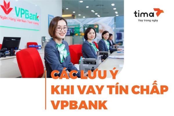 lưu ý khi vay tín chấp VPBank