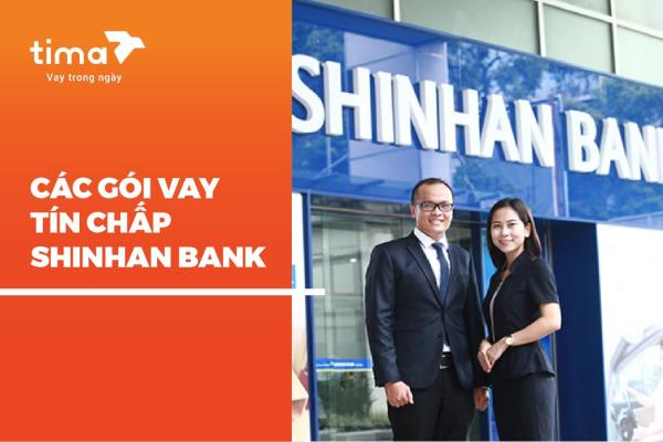 các gói vay tín chấp Shinhan Bank