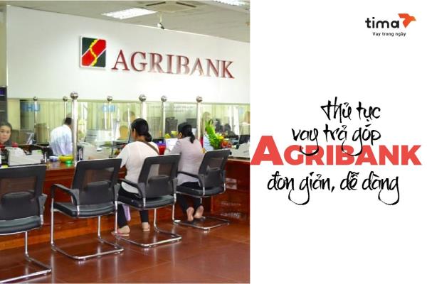 thủ tục vay trả góp tại agribank đơn giản, dễ dàng