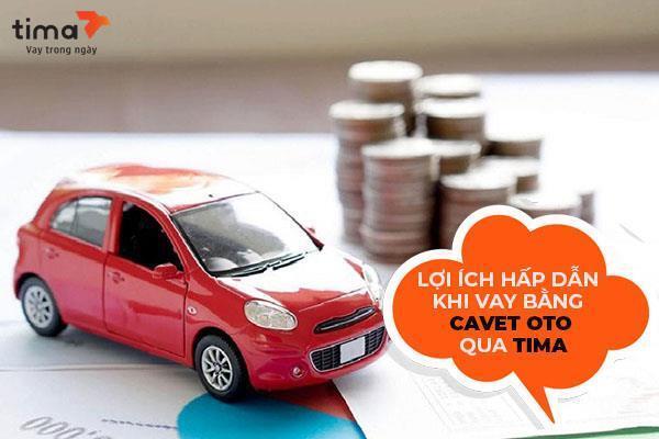 Cầm cavet xe ô tô hạn mức cao chỉ có ở TIMA