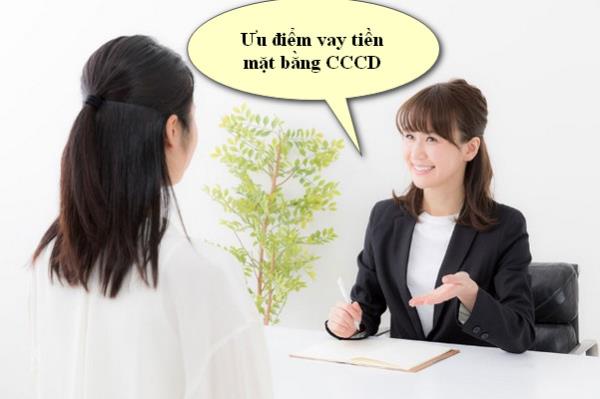 Vay tiền mặt bằng CCCD có nhiều ưu điểm