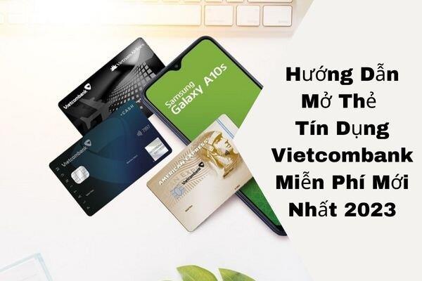 Có thể mở thẻ tín dụng Vietcombank tại quầy giao dịch hoặc qua kênh online
