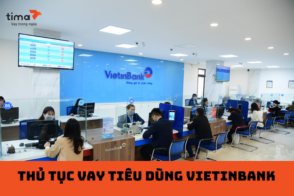 thủ tục vay tiêu dùng vietinbank