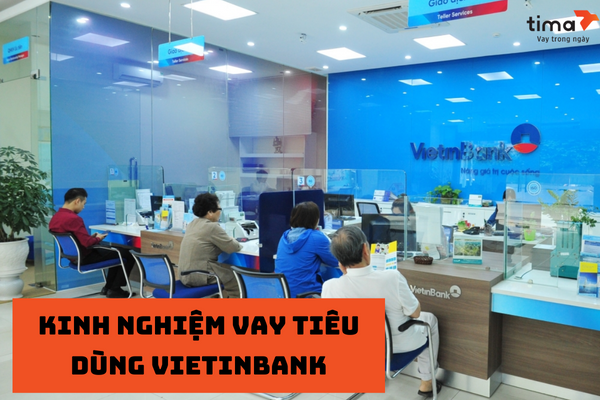 kinh nghiệm vay tiêu dùng vietinbank