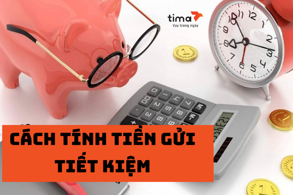 cách tính tiền gửi tiết kiệm