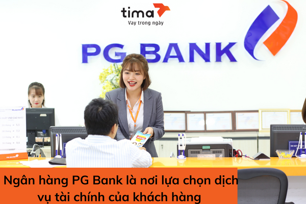 Ngân hàng PG Bank là nơi lựa chọn dịch vụ tài chính của khách hàng 