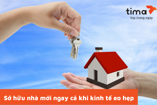 Vay tiền mua nhà giúp bạn có cơ hội sở hữu nhà mới ngay cả khi kinh tế eo hẹp