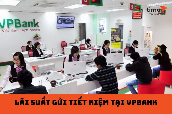 lãi suất gửi tiết kiệm tại vpbank