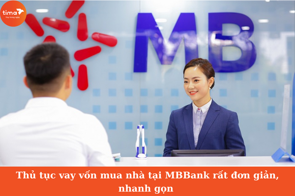 Thủ tục vay vốn mua nhà tại MBBank rất đơn giản, nhanh gọn 