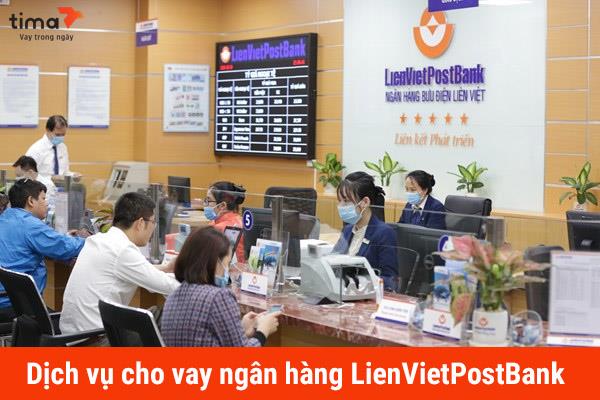 Dịch vụ vay vốn Ngân hàng LienVietPostBank 