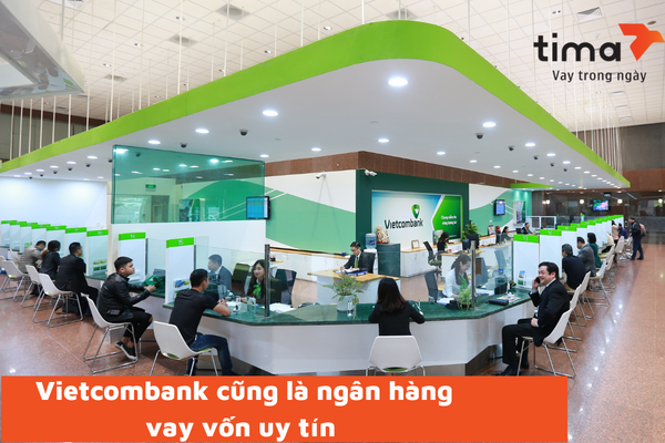 Vietcombank cũng là ngân hàng vay vốn uy tín mà sinh viên, học sinh có thể tham khảo