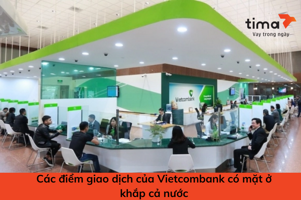 Các điểm giao dịch của Vietcombank có mặt ở khắp cả nước