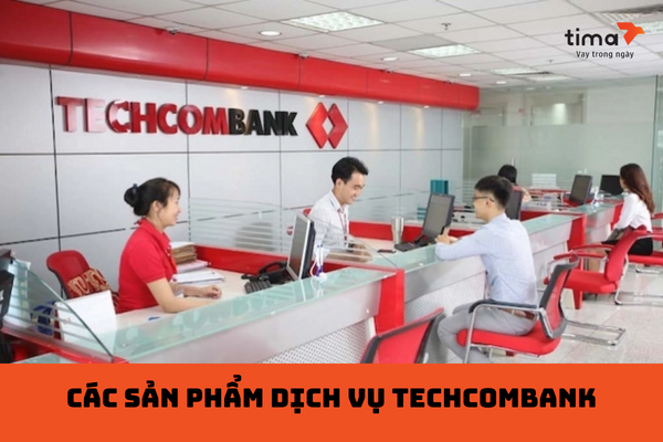 các sản phẩm dịch vụ techcombank