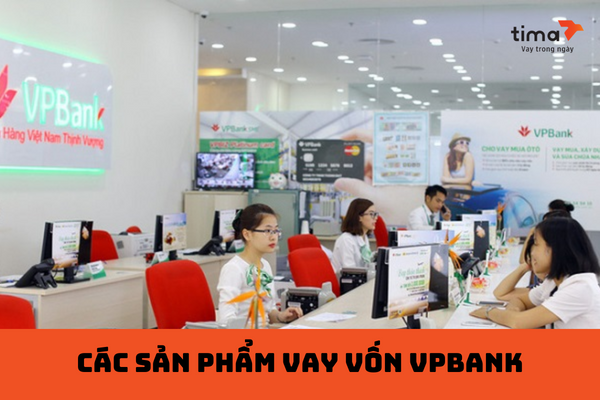 các sản phẩm vay vốn vpbank