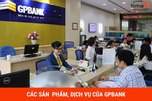 Các sản phẩm dịch vụ ngân hàng GPBank