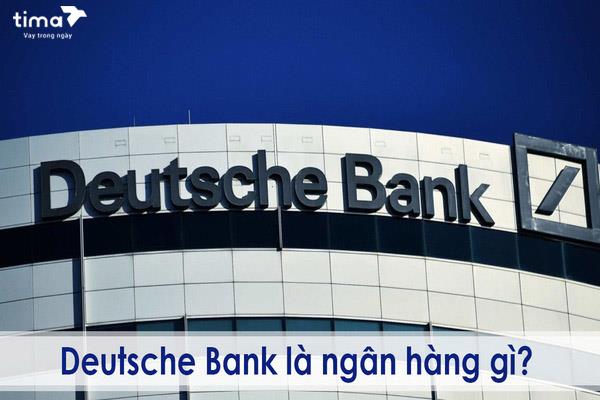 Ngân hàng Deutsche bank của Đức hoạt động tại nhiều quốc gia, có Việt Nam