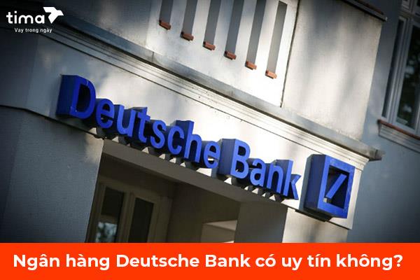 Ngân hàng Deutsche Bank có tốt không, uy tín không?