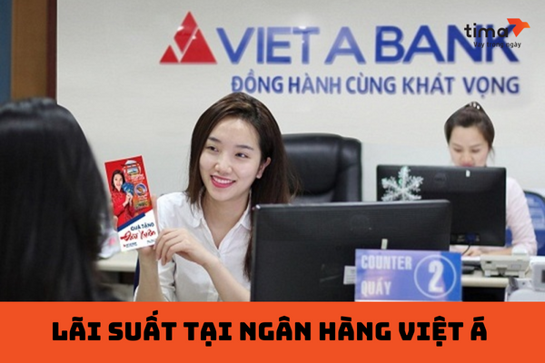 Lãi suất cho vay tại Ngân hàng TMCP Việt Á rất hấp dẫn