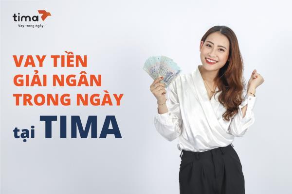 Vay tiêu dùng Tima tại Hà Nội nhận tiền giải ngân ngay trong ngày