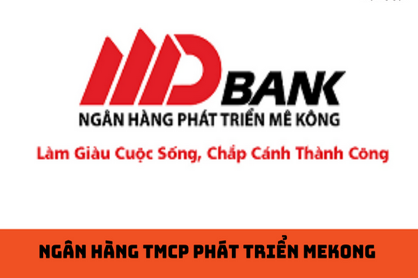 Ngân hàng TMCP phát triển Mekong đã đạt được nhiều thành tựu