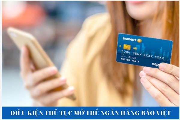 Điều kiện mở thẻ tín dụng BAOVIETBank