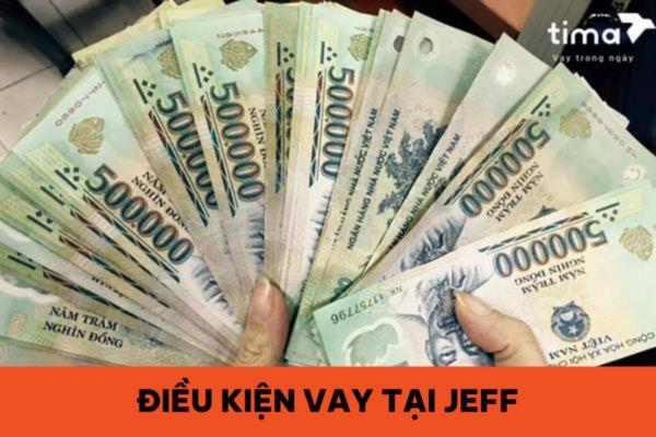 điều kiện vay tại jeff