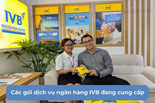 Các gói dịch vụ ngân hàng IVB đang cung cấp 