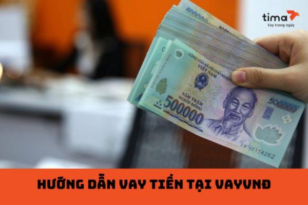 Hướng dẫn vay tiền tại VAYVND đơn giản, nhanh chóng 