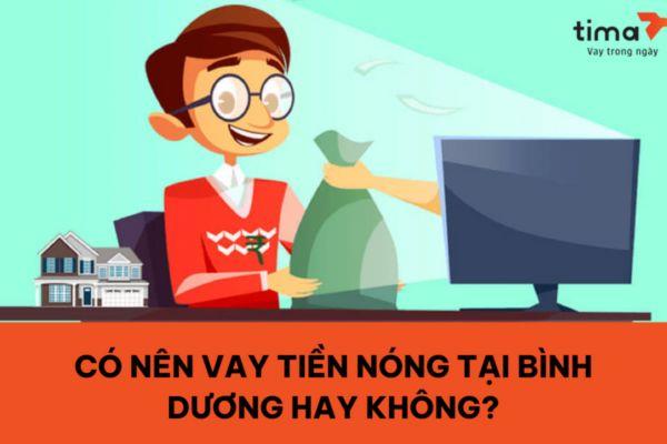 Có nên vay tiền nóng tại bình dương hay không