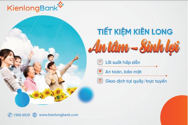 An tâm đầu tư tài chính gửi tiết kiệm an toàn tại KienLong Bank