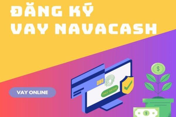 Vay tiền Navacash với thời hạn linh hoạt đến 182 ngày