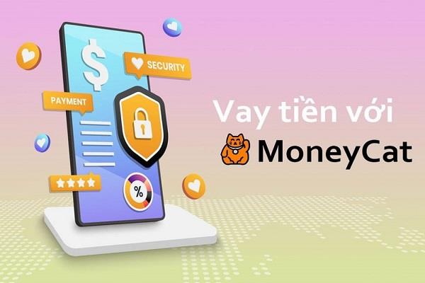 Vay tiền nhanh chóng với MoneyCat