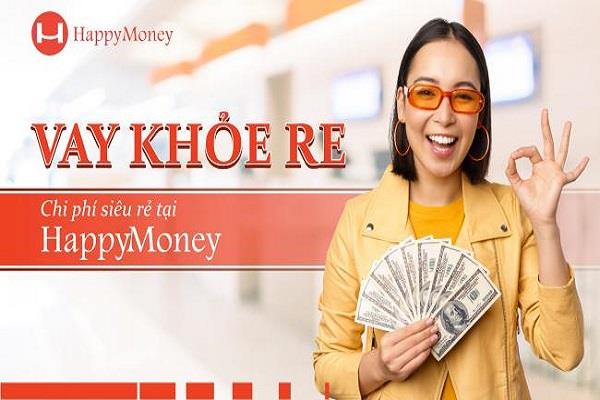 Happy Money vay khỏe re với chi phí siêu rẻ