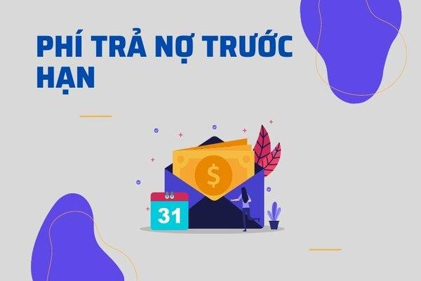 Khi tất toán khoản vay Dong247 trước hạn, người vay sẽ bị tính một khoản phí phạt