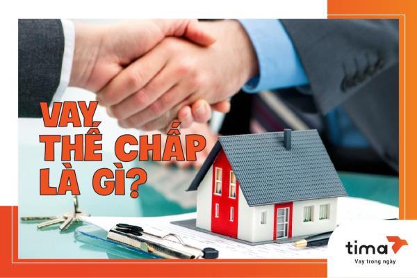 Vay thế chấp tài sản là một hình thức vay vốn phổ biến