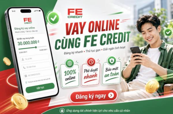 Vay tiền nhanh bằng app FeCredit