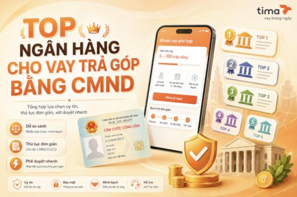 Top đầu tổ chức cho vay tiền trả góp theo tháng chỉ cần CMND