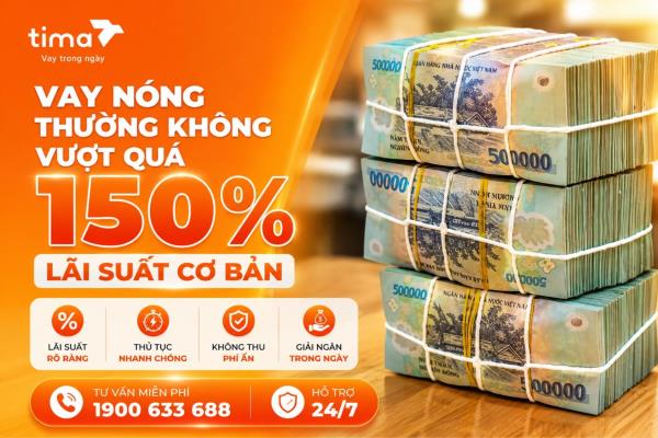 Lãi suất vay nóng thường không vượt quá 150%