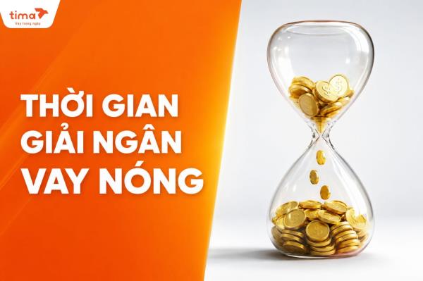 Thời gian giải ngân vay nóng