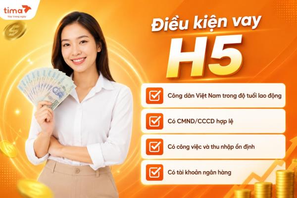 Điều kiện để vay tiền H5 là gì?