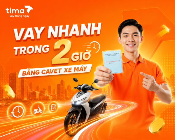 Vay nhanh bằng cavet xe máy tại Tima chỉ trong 2 giờ