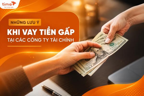Hướng dẫn các bước đăng ký vay tiền gấp tại các công ty tài chính